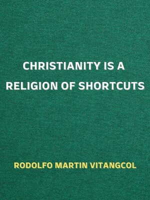 cover image of Christianity is a Religion of Shortcuts